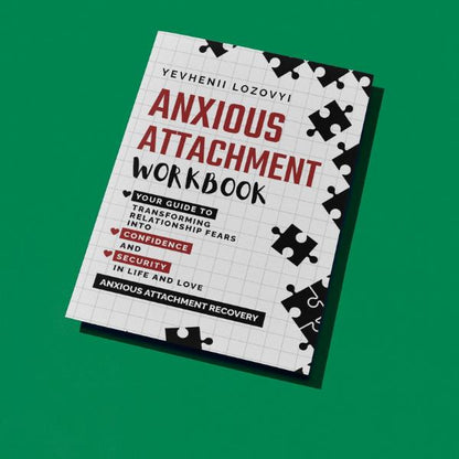 Anxious Attachment Workbook